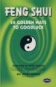 Feng Shui: 80 Golden Ways to Goodluck