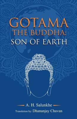 Gotama The Buddha - Son Of Earth