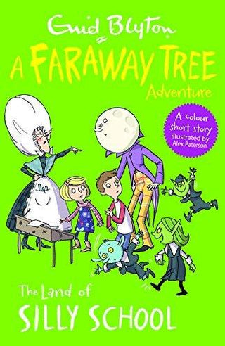 The Land of Silly School : A Faraway Tree Adventure