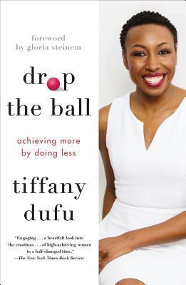 Drop The Ball - Achieving More By Doing Less - Thryft