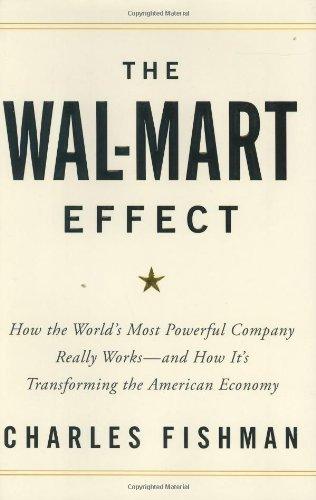 The Wal-Mart Effect : How the World's Most Powerful Company Really Works--And Howit's Transforming the American Economy - Thryft