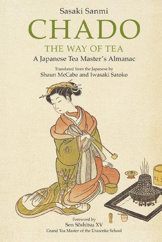 Chado : The Way of Tea - A Japanese Tea Master's Almanac - Thryft