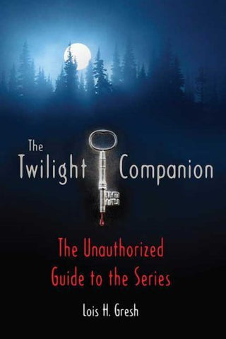 The "Twilight" Companion : The Unauthorised Guide to the Series