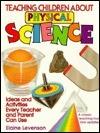 Teaching Children About Physical Science : Ideas and Activities Every Teacher and Parent Can Use - Thryft