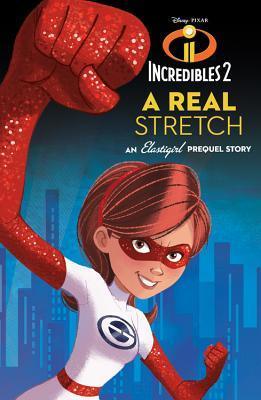 Incredibles 2: A Real Stretch : An Elastigirl Prequel Story - Thryft