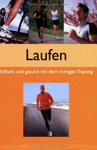 Laufen - Schlank und Gesund mit dem Richtigen Training