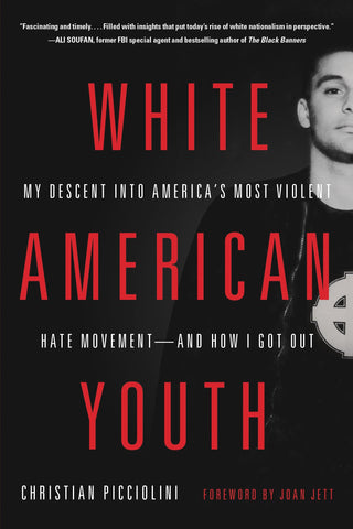 White American Youth: My Descent Into America's Most Violent Hate Movement - And How I Got Out - Thryft