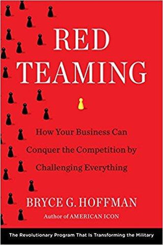 Red Teaming - How Your Business Can Conquer The Competition By Challenging Everything - Thryft