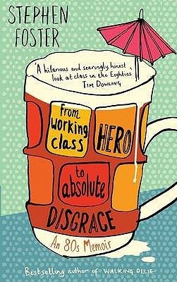 From Working Class Hero to Absolute Disgrace