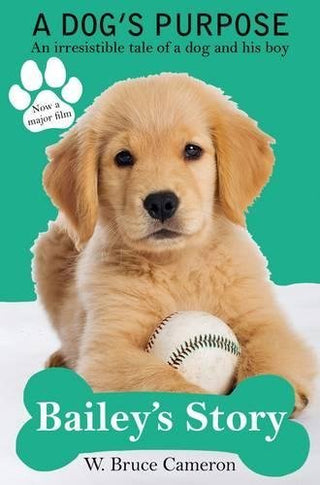 Bailey's Story: A Dog's Purpose (Paperback) by Bruce Cameron