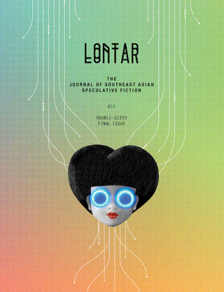 LONTAR: The Journal of Southeast Asian Speculative Fiction – Issue #10