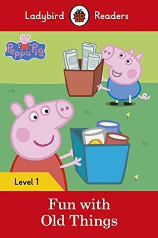 Peppa Pig: Fun with Old Things - Ladybird Readers Level 1 - Thryft