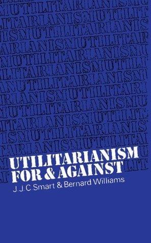 Utilitarianism : For and Against - Thryft