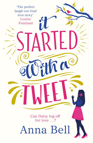 It Started With A Tweet : 'The perfect laugh-out-loud love story' Louise Pentland
