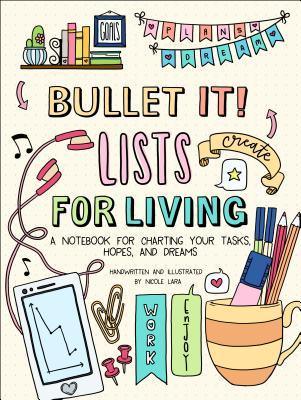 Bullet It! Lists for Living : A Notebook for Charting Your Tasks, Hopes, and Dreams - Thryft