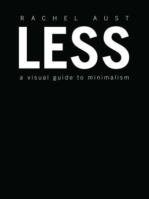 Less : A Visual Guide to Minimalism - Thryft