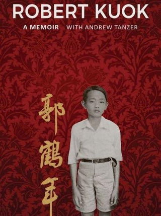 Robert Kuok : A Memoir - Thryft