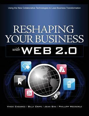 Reshaping Your Business With Web 2.0: Using New Social Technologies To Lead Business Transformation - Using New Social Technologies To Lead Business Transformation - Thryft