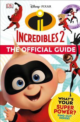 Incredibles 2: The Official Guide