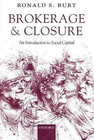 Brokerage and Closure					An Introduction to Social Capital
							- Clarendon Lectures in Management Studies - Thryft