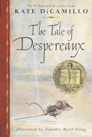 The Tale of Despereaux: Being the Story of a Mouse, a Princess, Some Soup, and a Spool of Thread