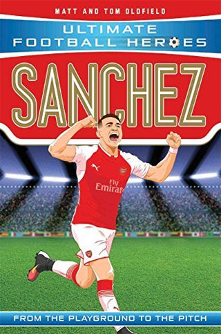 Sanchez: From the Playground to the Pitch - Ultimate Football Heroes