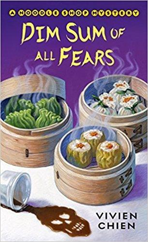 Dim Sum of All Fears (Noodle Shop Mystery) [Paperback] - Thryft