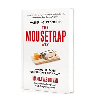 Mastering Leadership the Mousetrap Way: Become the Leader Others Admire and Follow - Thryft