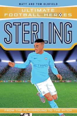 Sterling: From the Playground to the Pitch - Ultimate Football Heroes