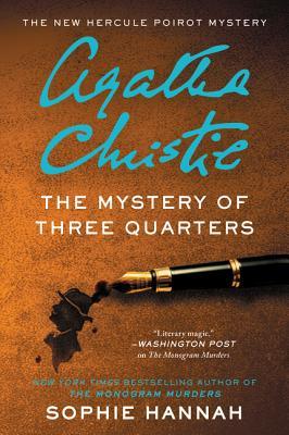 The Mystery of Three Quarters: The New Hercule Poirot Mystery