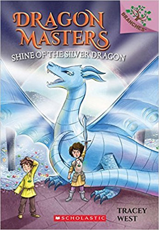 Shine of the Silver Dragon: A Branches Book (Dragon Masters #11), 11