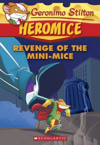 Revenge of the Mini-Mice (Geronimo Stilton Heromice #11)