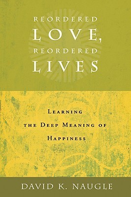 Reordered Love, Reordered Lives: Learning the Deep Meaning of Happiness
