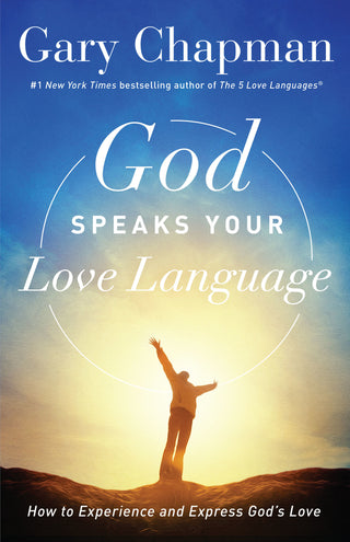 God Speaks Your Love Language - How To Feel And Reflect God's Love