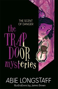 The Scent of Danger - The Trapdoor Mysteries