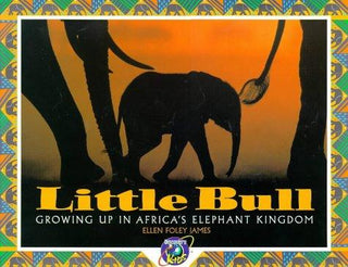 Little Bull: Growing up in Africa's Elephant Kingdom - Thryft