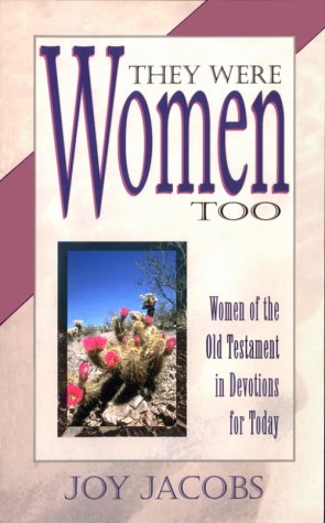 They Were Women, Too: A Daily Devotional Based on the Women of the Old Testament