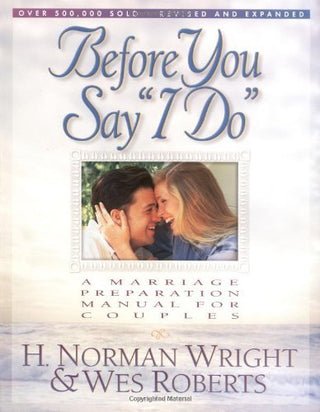 Before You Say "I Do" : A Marriage Preparation Manual for Couples