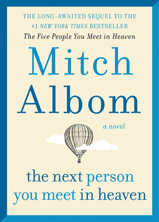 The Next Person You Meet in Heaven : The Sequel to the Five People You Meet in Heaven