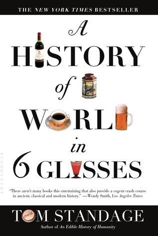 A History of the World in 6 Glasses - Thryft