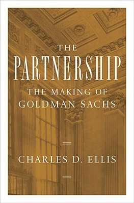 The Partnership: The Making of Goldman Sachs