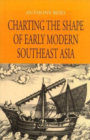 Charting the Shape of Early Modern Southeast Asia - Thryft