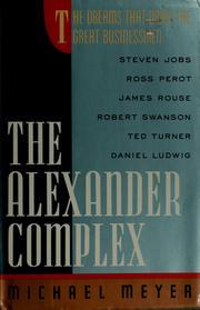 The Alexander Complex: The Dreams That Drive the Great Businessmen