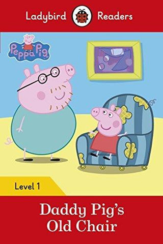 Peppa Pig - Daddy Pig's Old Chair - Ladybird Readers Level 1