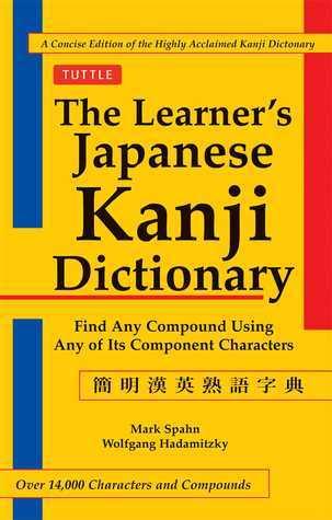 The Learner's Japanese Kanji Dictionary : Find Any Compound Using Any of Its Component Characters - Over 14,000 Characters and Compounds - Thryft