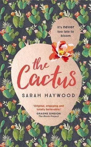 The Cactus : the New York bestselling debut soon to be a Netflix film starring Reese Witherspoon