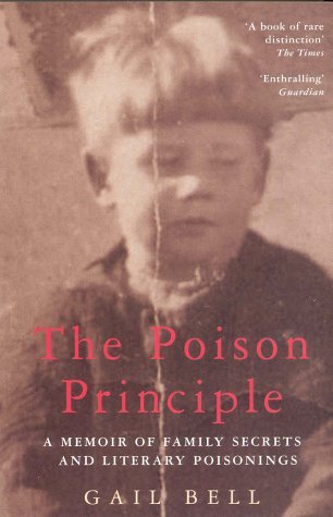 The Poison Principle - A Memoir Of Family Secrets And Literary Poisonings