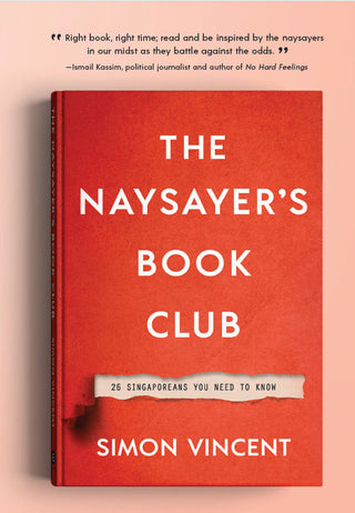 The Naysayer's Book Club: 26 Singaporeans You Need to Know