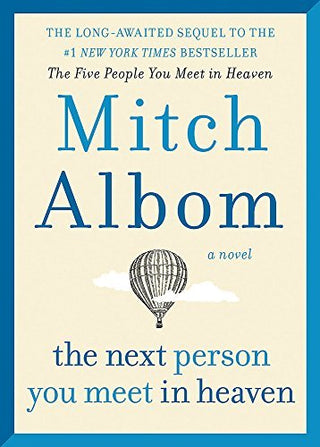 The Next Person You Meet in Heaven : A gripping and life-affirming novel from a globally bestselling author