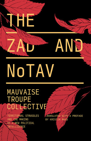 The ZAD and NoTAV: Territorial Struggles and the Making of a New Political Intelligence